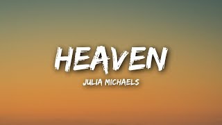 Julia Michaels - Heaven (Lyrics / Lyrics Video)