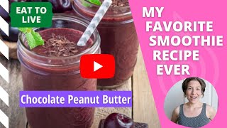 My Favorite Smoothie Recipe Ever: Nutritarian Chocolate Peanut Butter Smoothie / Eat to Live / Vegan