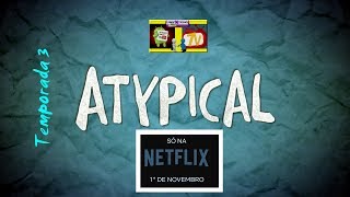 Atypical - Temporada 3 | Trailer oficial | Netflix | SÉRIES | FILMES e LANÇAMENTOS.