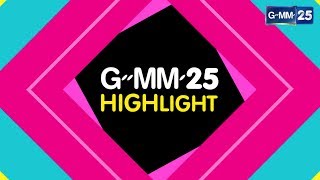 GMM25 HIGHLIGHT  [EP.55]  วันที่ 28 พฤษภาคม 2560