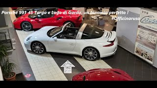 Porsche 991 4S Targa e Lago di Garda, un binomio perfetto #Officinaruso