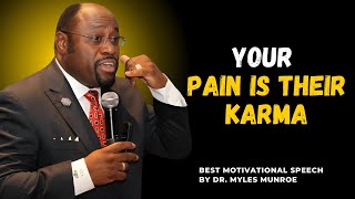 Your Pain is Their Karma||#motivation, #inspiration, #MylesMunro, #motivationalvideo, #peace