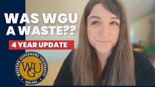 Is WGU Worth It In 2025? | My Honest Opinion 4 years later + Secret Tip to save $20k+