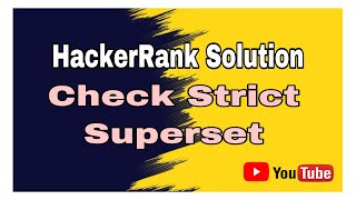 Check Strict Superset || HackerRank Solution || Sets in Python