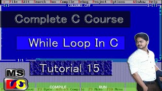 While Loop || C Tutorial In Hindi Using Turbo C++ || Turbo C++ #15