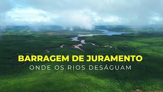 BARRAGEM DE JURAMENTO - ONDE OS RIOS SE DESÁGUAM