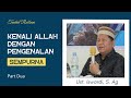 Kenali Allah Dengan Pengenalan Sempurna - Kajian Tauhid | Ust. Iswardi, S. Ag (Part 2/3)