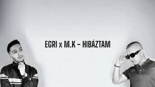 EGRI x M.K - HIBÁZTAM 2