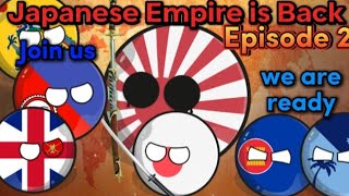 Japanese Empire is Back • Battle of Empires[Episode 2] • @KSBE_GlobalToons • #countryballs#nutshell