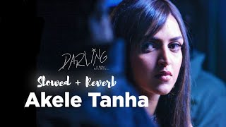 Akele Tanha - (Slowed + Reverb) Tulsi Kumar | Esha Deol Ft. Fardeen Khan