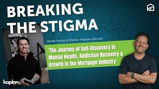 The Journey of Self-Discovery in Mental Health, Addiction Recovery & Growth in the Mortgage Industry