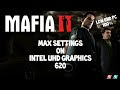 MAFIA 2 MAX SETTINGS on intel UHD Graphics 620