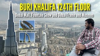 BURJ KHALIFA 125th Floor TOUR | Dubai Mall, Fountain Show and Dubai Frame | WORLD'S TALLEST TOWER