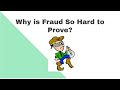 Why is Fraud so Hard to Prove?