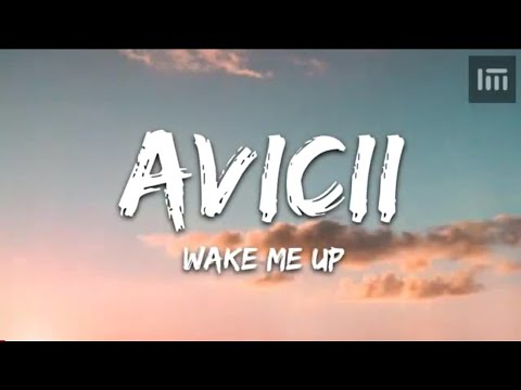 Wake Me Up | Avicii |Lyrics - YouTube