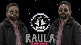 RAULA (BASS BOOSTED) DILPREET DHILLON|BALKAR | LET'S GO|LATEST PUNJABI SONG 2023|