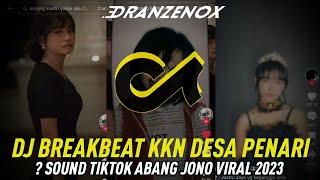 SOUND DJ BREAKBEAT KKN DESA PENARI | TIKTOK 2023 | LOOP