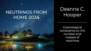 Cosmological constraints on the number and masses of neutrinos - Deanna C. Hooper