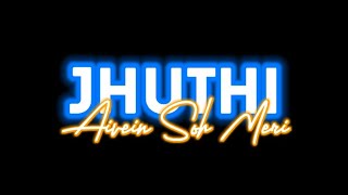 JHUTHI SOH | Prince Narula & Yuvika Asees kaur ft. Inder Chahal | Punjabi Song Halfscreen Status