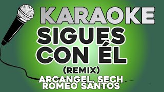 KARAOKE (Sigues con él REMIX - Arcangel, Sech, Romeo Santos)