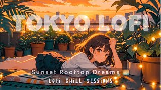 🌅 Sunset Rooftop Dreams 🌅 Lofi Chill Sessions