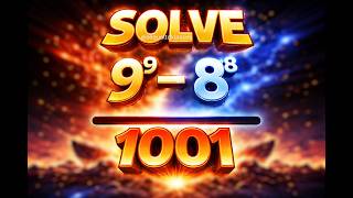 Solve (9^9 - 8^8) /1001 | Maths Olympiad IMO style problem | (9⁹ - 8⁸) / 1001
