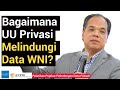 Bagaimana UU Privasi Melindungi Data WNI?