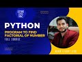 Program To Find Factorial Of Number | Lecture 132 | Python Complete Course