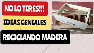 IDEAS GENIALES RECICLANDO MADERA/ LA MAYORIA LOS TIRA A LA BASURA/ cajones de madera viejos