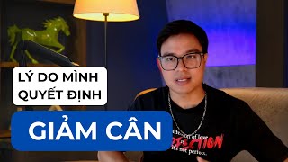 LÝ DO MÌNH QUYẾT ĐỊNH GIẢM CÂN