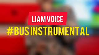 LIAM VOICE - BUS INSTRUMENTAL