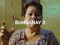 BUNGANAY 3 | Bunso