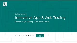 QA Testing – The Dos & Don'ts | Testbirds Masterclass