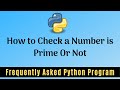 Frequently Asked Python Program 2: How To Check A Number is Prime Or Not