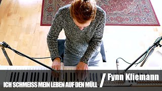 Ich schmeiß mein Leben auf den Müll - Fynn Kliemann (Piano Rework by KLINGER)