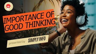 IMPORTANCE OF GOOD THINKING | BEST VIDEO ON YOUTUBE