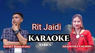 Rit Jaidi song Karaoke with lyrics |Sonjit Ronghang ft Akangsha Enghipi|new karbi song