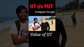 IIT Vs MIT , foreigner thought about iit , value of iit #iit#MIT#jee
