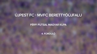 Újpest FC - MVFC Berettyóújfalu, Férfi Futsal Magyar Kupa, 4. forduló