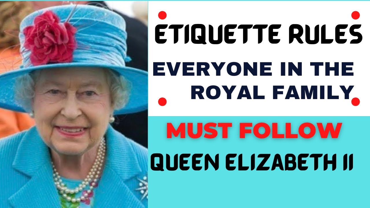 QUEEN ELIZABETH II / QUEEN LAST VIDEO / ETIQUETTE RULES ROYAL FAMILY ...