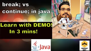 Break vs Continue statement in java - Demo - Tutorial for beginners !