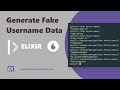 Auto Generate [Fake Usernames With Elixir]