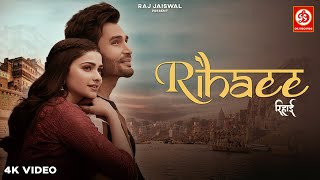 Rihaee | Yasser Desai Feat. Prachi Desai & Rohit Khandelwal | Navjit B | Raj Jaiswal