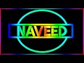 NAVEED NAME WHATSAPP STATUS VIDEO 2020 | best video for naveed ❤❤❤