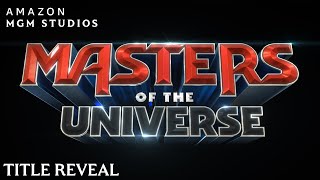 Masters of The Universe | Title Reveal