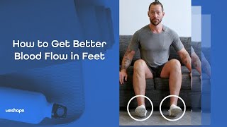 How to Get Better Blood Flow in Feet