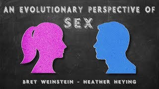 Sex: An Evolutionary Perspective | Bret Weinstein & Heather Heying