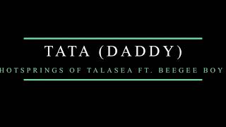 Tata Daddy By Hotsprings Of Talasea Ft Beegee Boy