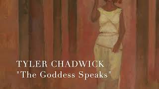 Tyler Chadwick reads "The Goddess Speaks"