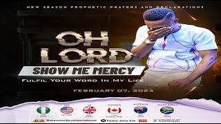OH LORD SHOW ME MERCY [FULFIL YOUR WORD IN MY LIFE] || NSPPD || 7TH FEBRUARY 2024